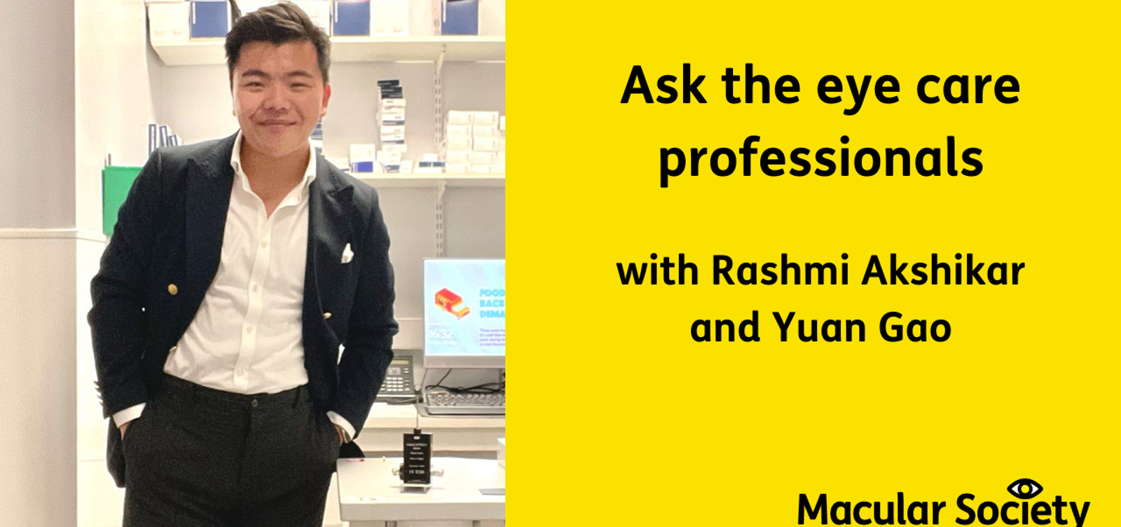 Ask the eye care professionals with Rashmi Akshikar and Yuan Gao 