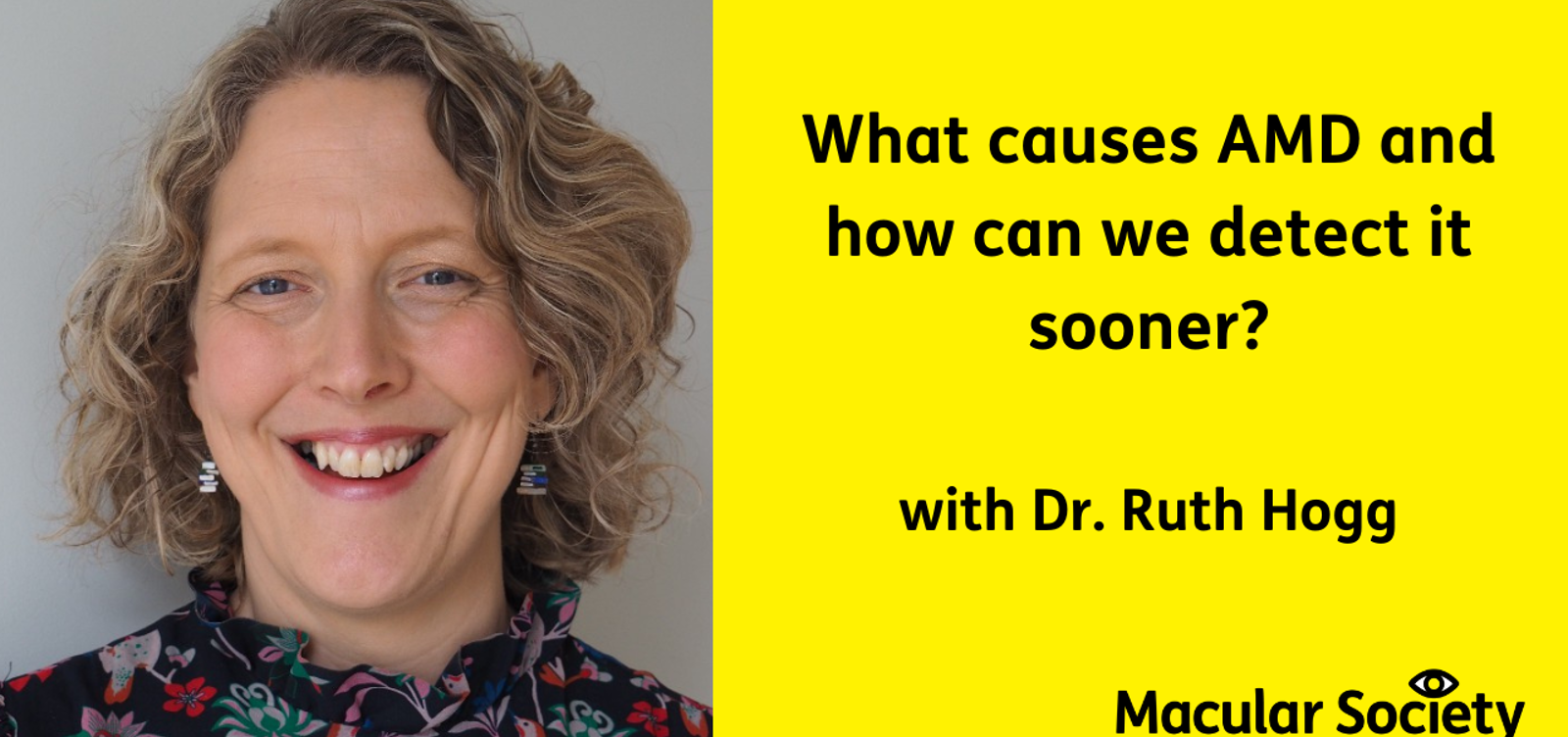 What causes AMD and how can we detect is sooner? With Dr Ruth Hogg